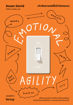 รูปภาพของ Emotional Agility เท่าทันอารมณ์ก็เข้าใจตนเอง [พิมพ์ครั้งที่2]